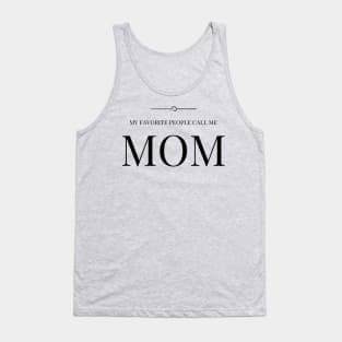 My Favorite People Call Me Mom Tank Top